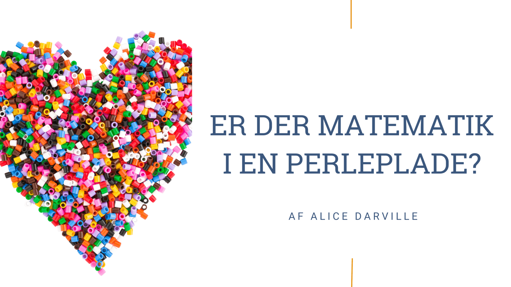 Hama perler formet som et hjerte - Artikel af pædagogisk konsulent Alice Darville - Er der matematik i en perleplade